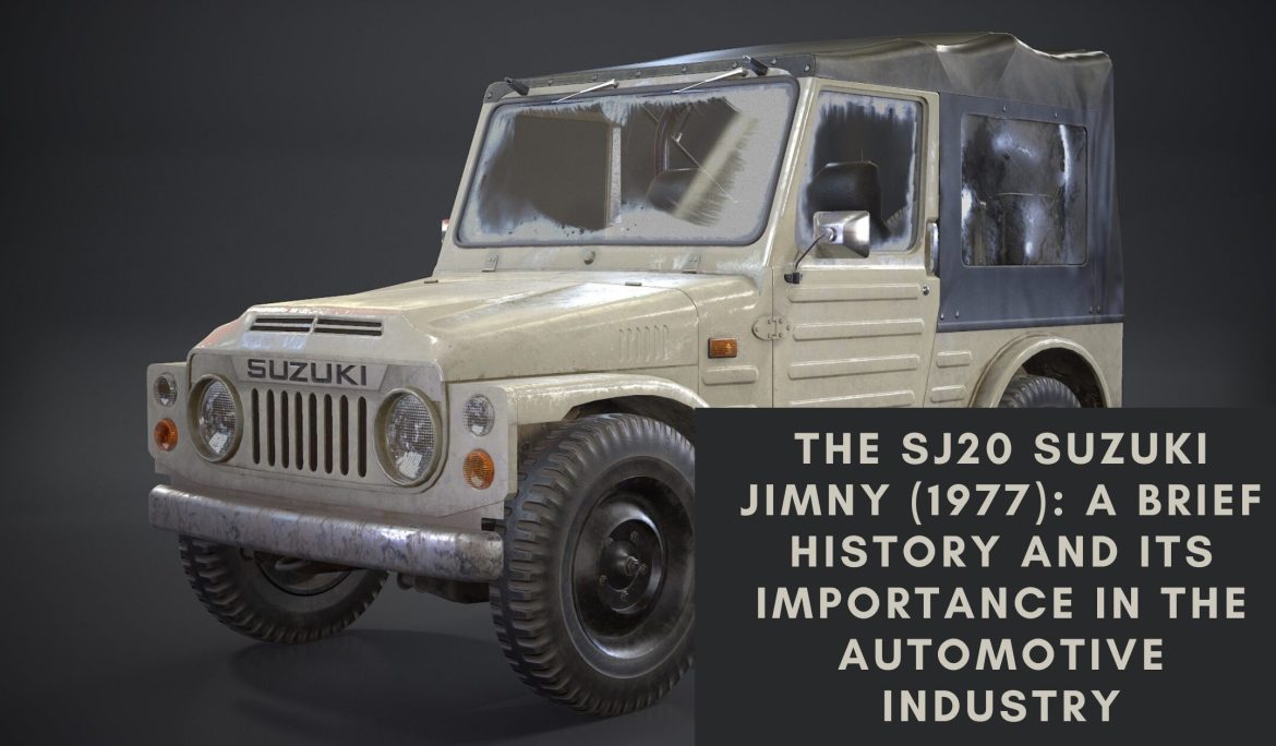 The SJ20 Suzuki Jimny (1977): A Brief History and Its Importance in the Automotive Industry